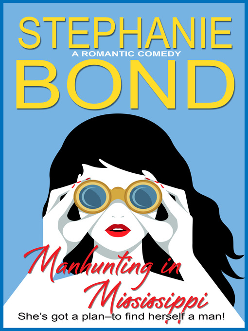 Title details for Manhunting in Mississippi by Stephanie Bond - Available